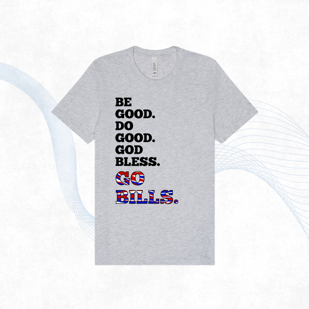 Do Good, Be Good, God Bless, Go Bills
